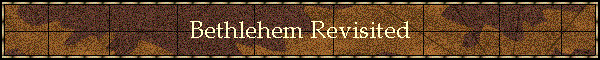 Bethlehem Revisited